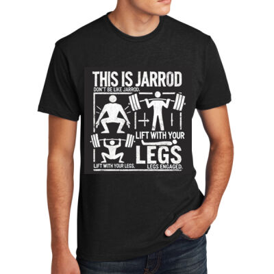 T-Shirt / Don't Be Jarrod - Lift with your legs Thumbnail